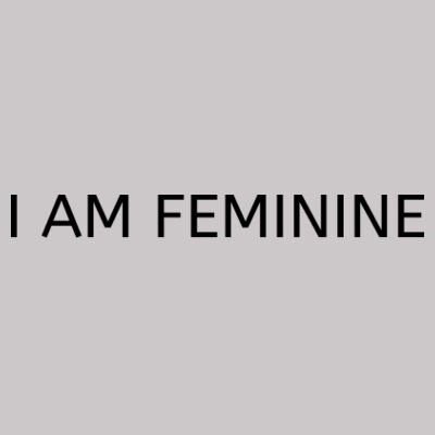 I am feminine Design